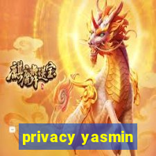 privacy yasmin